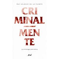 Criminalmente: La criminología como ciencia (Ariel)